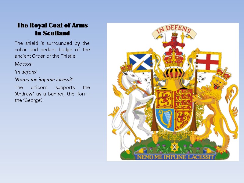 The Royal Coat of Arms in Scotland The shield is surrounded by the collar